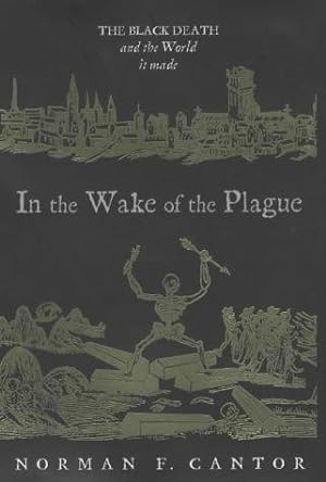 Seller image for In the Wake of the Plague: The Black Death and the World it Made for sale by WeBuyBooks