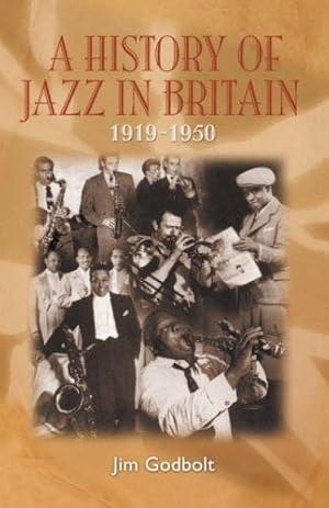 Bild des Verkufers fr A History of Jazz in Britain 1919-50 zum Verkauf von WeBuyBooks