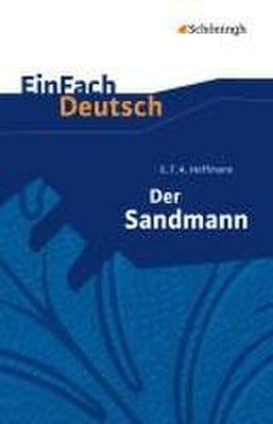 Immagine del venditore per EinFach Deutsch Textausgaben: E.T.A. Hoffmann: Der Sandmann: Erzhlung. Gymnasiale Oberstufe venduto da Rheinberg-Buch Andreas Meier eK