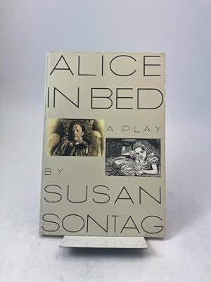 Seller image for Alice in Bed. A Play in Eight Scenes. for sale by Rnnells Antikvariat AB