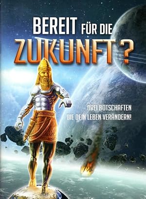 Seller image for Bereit fr die Zukunft ? Drei Botschaften die dein Leben verndern ! for sale by Antiquariat Jterbook, Inh. H. Schulze