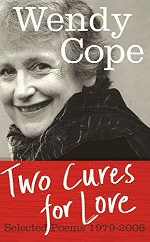 Seller image for Two Cures for Love: Selected Poems 1979-2006 for sale by WeBuyBooks
