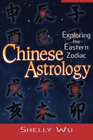 Image du vendeur pour Chinese Astrology: Exploring the Eastern Zodiac mis en vente par WeBuyBooks
