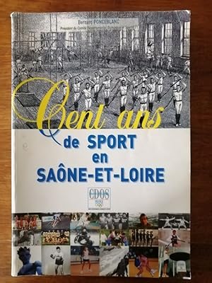 Cent ans de sport en Saône et Loire 2002 - PONCEBLANC Bernard - Sports Histoire locale Régionalis...