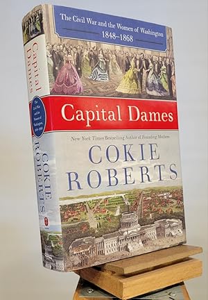 Seller image for Capital Dames: The Civil War and the Women of Washington, 1848-1868 for sale by Henniker Book Farm and Gifts