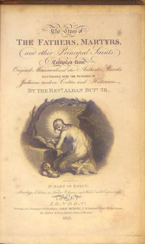 Image du vendeur pour The Lives of the Fathers, Martyrs, and other Principal Saints; Compiled from Original Monuments and other Authentic Records: Illustrated with the Remarks of Judicious Modern Critics and Historians [Volume 4] mis en vente par WeBuyBooks