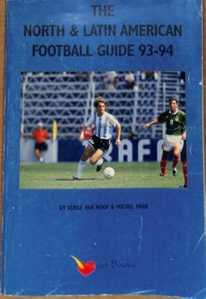 Bild des Verkufers fr The North & Latin American Football Guide 93-94 zum Verkauf von WeBuyBooks