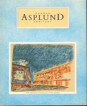 Gunnar Asplund arkitekt. 1885-1940. Ritningar skisser och fotografier utgivna av Svenska Arkitekt...