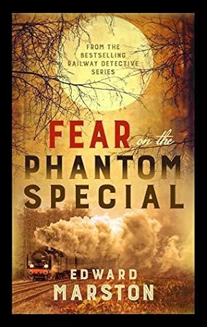 Seller image for Fear on the Phantom Special: Dark deeds for the Railway Detective to investigate (Railway Detective): 17 for sale by WeBuyBooks