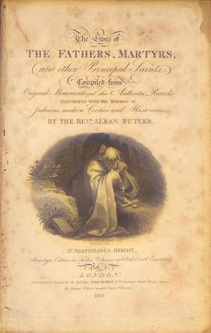 Imagen del vendedor de The Lives of the Fathers, Martyrs, and other Principal Saints; Compiled from Original Monuments and other Authentic Records: Illustrated with the Remarks of Judicious Modern Critics and Historians [Volume 2] a la venta por WeBuyBooks