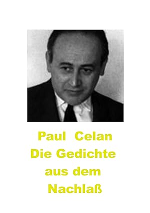 Paul Celan Gedichte aus dem Nachlaß