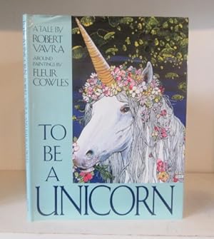 Seller image for To be a Unicorn for sale by BRIMSTONES