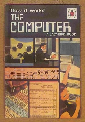 Bild des Verkufers fr The Computer (Ladybird How It Works) Facsimile Edition zum Verkauf von WeBuyBooks