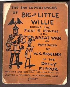 Immagine del venditore per The Sad Experiences of Big and Little Willie During the First 6 Months of the Great War as Portrayed by W. K. Haselden in the Daily Mirror venduto da WeBuyBooks