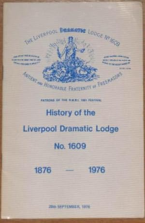 Image du vendeur pour History of the Liverpool Dramatic Lodge No. 1609. 1876 - 1976. mis en vente par WeBuyBooks
