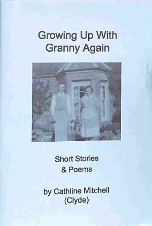 Seller image for Growing Up With Granny Again. Short Stories & Poems for sale by WeBuyBooks