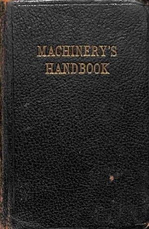 Imagen del vendedor de Machinery's Handbook: for machine shop and drafting-room. A reference book on machine design and shop practice for the mechanical engineer, draftsman, toolmaker and machinist a la venta por WeBuyBooks