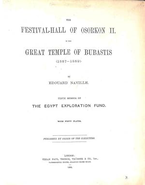 Imagen del vendedor de The Festival-Hall of Osorkon II. in the Great Temple of Bubastis (1887-1889) (Tenth memoir of the Egypt Exploration Fund) a la venta por WeBuyBooks