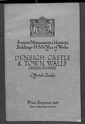 Seller image for Denbigh Castle and Town Walls Denbighshire - Official guide (Ancient Monuments and Historic Buildings - H. M. Office of Works) for sale by WeBuyBooks