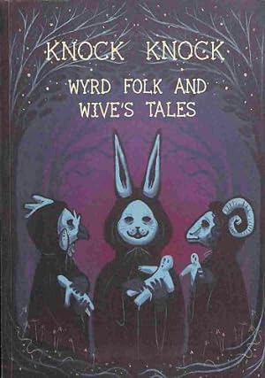 Bild des Verkufers fr Knock Knock: Wyrd Folk and Wive's Tales zum Verkauf von WeBuyBooks