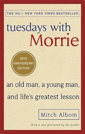 Immagine del venditore per Tuesdays With Morrie: An old man, a young man, and life's greatest lesson venduto da WeBuyBooks 2