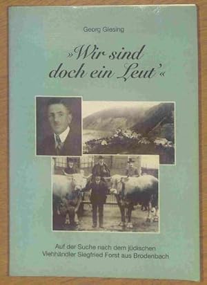 Seller image for Wir sind doch ein Leut'" : auf der Suche nach dem jdischen Viehhndler Siegfried Forst aus Brodenbach for sale by WeBuyBooks