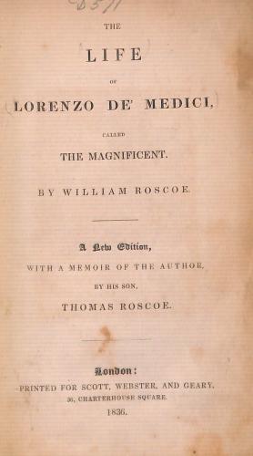 Seller image for The Life of Lorenzo De' Medici, Called The Magnificent - A New edition with a Memoir of the Author by His Son, Thomas Roscoe for sale by WeBuyBooks