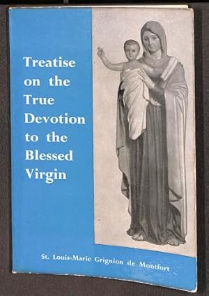 Seller image for Treatise on the true devotion to the Blessed Virgin for sale by WeBuyBooks