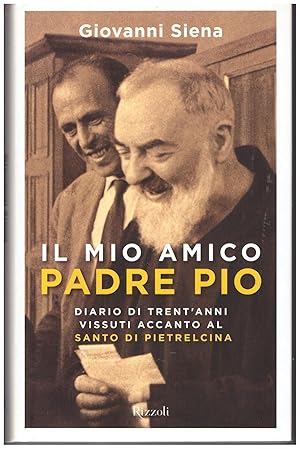 Bild des Verkufers fr IL MIO AMICO PADRE PIO zum Verkauf von VETERA RECENTIA