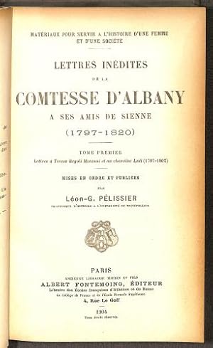 Seller image for Lettres Inedites de la Comtesse D'Albany a Ses Amis de Sienne (1797 - 1820) - Tome Premier, Lettres a Teresa Regoli Mocenni et au Chanoine Luti (1797-1802) for sale by WeBuyBooks