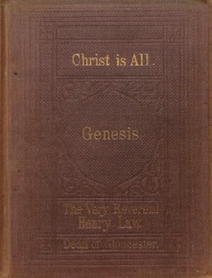 Bild des Verkufers fr Christ Is All: The Gospel of the Pentateuch; Genesis zum Verkauf von WeBuyBooks