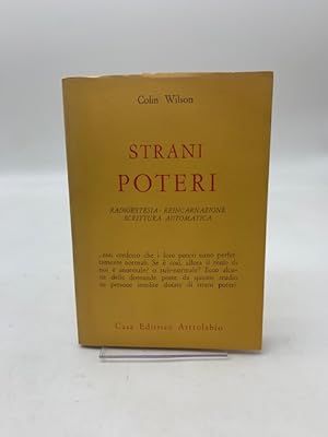 Strani poteri. Radioestesia - reincarnazione - scrittura automatica