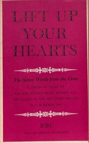 Bild des Verkufers fr Lift Up Your Hearts: The Seven Words from the Cross zum Verkauf von WeBuyBooks