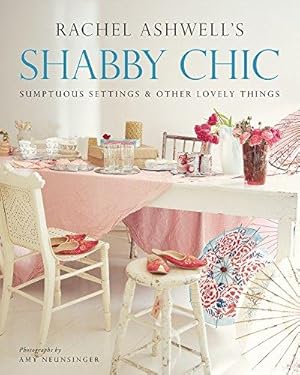 Immagine del venditore per Shabby Chic: Sumptuous Settings and Lovely Things venduto da WeBuyBooks 2