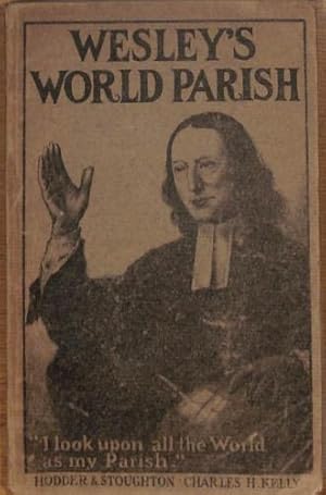 Bild des Verkufers fr Wesley's World Parish: A sketch of the hundred years work of the Wesleyan Methodist Missionary Society zum Verkauf von WeBuyBooks 2