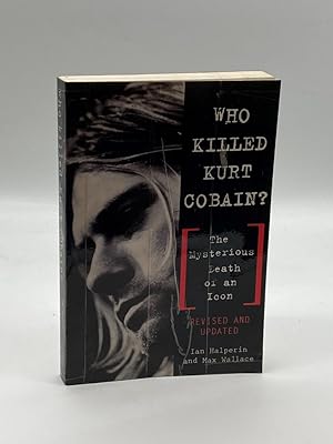 Imagen del vendedor de Who Killed Kurt Cobain? The Mysterious Death of an Icon a la venta por True Oak Books