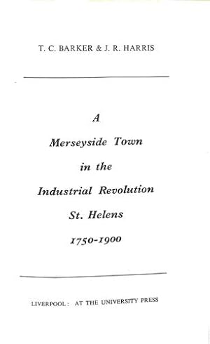 Immagine del venditore per A Merseyside Town in the Industrial Revolution: St. Helens 1750-1900 venduto da WeBuyBooks