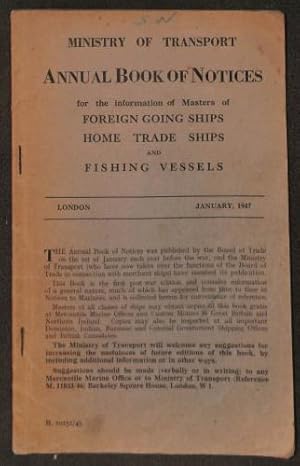 Seller image for Ministry of Transport Annual Book of Notices for the Information of Masters of Foreign Going Ships, Home Trade Ships and Fishing Vessels - January 1947 for sale by WeBuyBooks