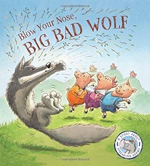 Bild des Verkufers fr Fairy Tales Gone Wrong: Blow Your Nose, Big Bad Wolf: A Story About Spreading Germs zum Verkauf von WeBuyBooks