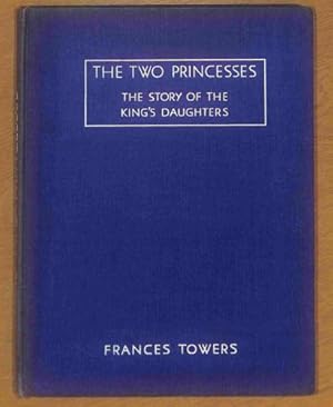 Imagen del vendedor de The Two Princesses: The Story of the King's Daughters a la venta por WeBuyBooks