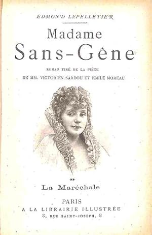 Image du vendeur pour Madame Sans-Gene. Roman tire de la piece de MM. Victorien Sardou et Emile Moreau. La Marechale + La Duchesse mis en vente par WeBuyBooks