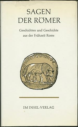 Sagen der Römer. Geschichten und Geschichte aus der Frühzeit Roms. Nach antiken Autoren erzählt.