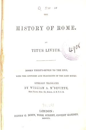 Seller image for The History of Rome No. 4 - Books Thirty-Seven to the End, with the Epitomes and Fragments of the Lost Books Literally Translated by William A. M'Devitte for sale by WeBuyBooks