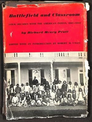 Seller image for Battlefield And Classroom: Four Decades with the American Indian, 1867-1904 for sale by WeBuyBooks