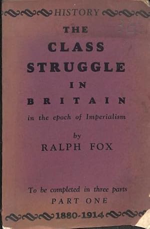 Imagen del vendedor de The Class Struggle in Britain in the Epoch of Imperialism Part 1 1880-1914 a la venta por WeBuyBooks