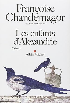 Image du vendeur pour Les Enfants d'Alexandrie: La reine oublie - tome 1 (Romans Nouvelles Recits (Domaine Francais)) mis en vente par Dmons et Merveilles