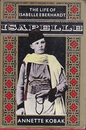 Seller image for Isabelle.The life of Isabelle Eberhardt for sale by LIBRERA GULLIVER