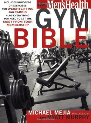 Seller image for The "Men's Health" Gym Bible: Includes Hundreds of Exercises for Weightlifting and Cardio for sale by WeBuyBooks