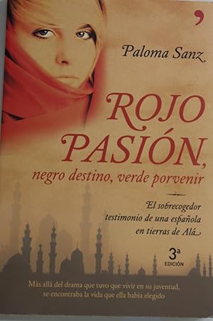 Imagen del vendedor de Rojo pasin, negro destino, verde porvenir el sobrecogedor testimonio de una espaola en tierra de Al : libro basado en la vida de M Dolores Sayans Milans a la venta por Librera Alonso Quijano