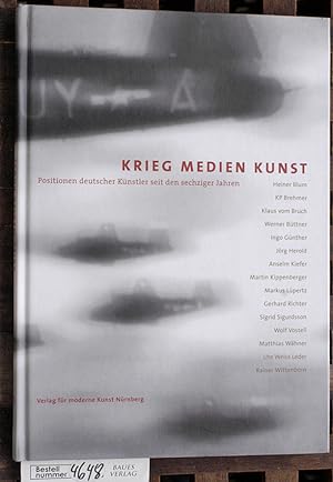 Krieg, Medien, Kunst : Positionen deutscher Künstler seit den sechziger Jahren zur Ausstellung Kr...